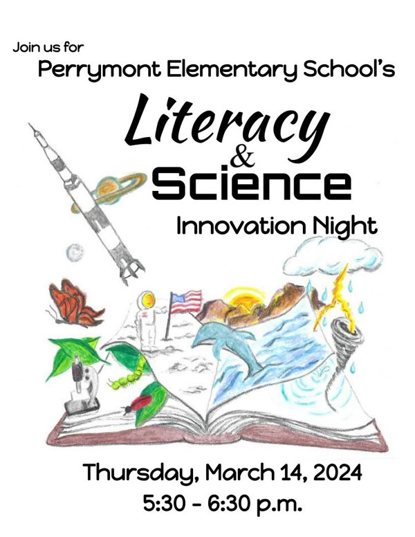 Join us for Perrymont Elementary School's Literacy & Science Innovation Night Thursday, March 14, 2024 5:30-6:30 p.m.