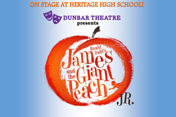 On Stage at Heritage High School Dunbar Theatre presents James and the Giant Peach Jr.