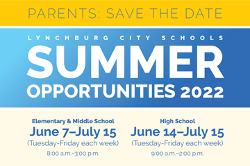 PARENTS: SAVE THE DATE Lynchburg City Schools Summer Opportunities 2022