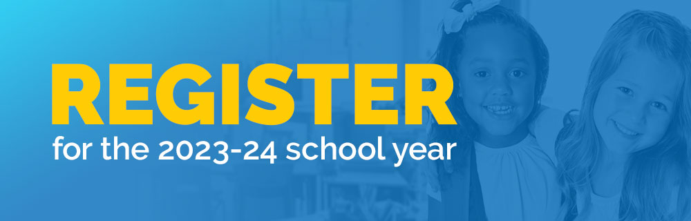 Register for the 2023-24 school year