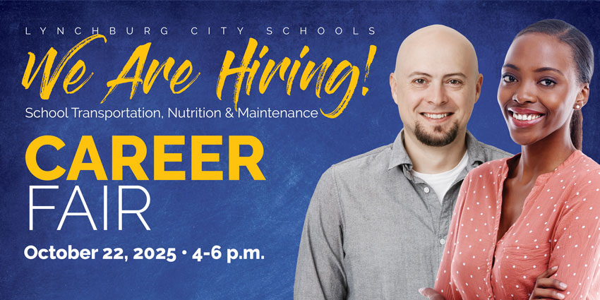 Lynchburg City School - We Are Hiring School Transportation, Nutrition & Maintenance - Career Fair - October 22, 2025 - 4-6 p.m.