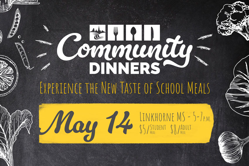 Community Dinners - Experience the New Taste of School Meals - May 14 at Linkhorne MS - 5-7 p.m. - $5/student meal $8/adult meal