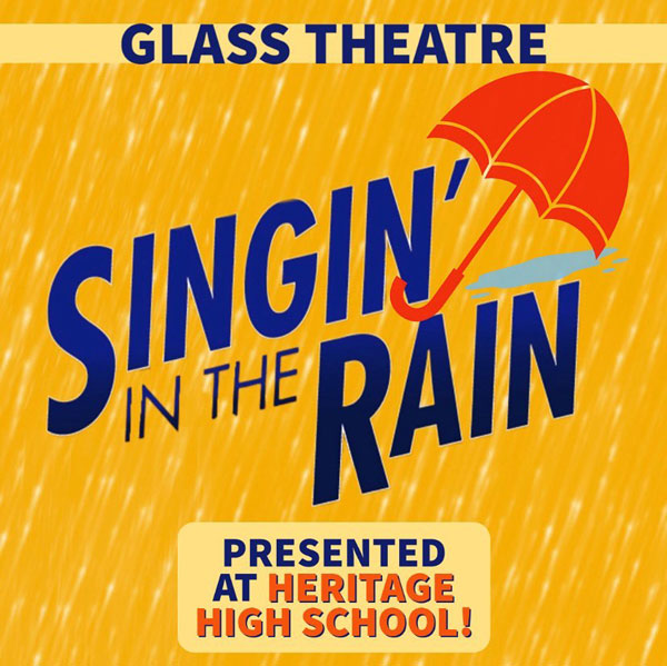 Glass Theatre Singin' in the Rain presented at Heritage High School