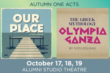 Autumn One Acts - Our Place - The Greek Mythology Olympiaganza - October 17, 18, 19 - Alumni Studio Theatre