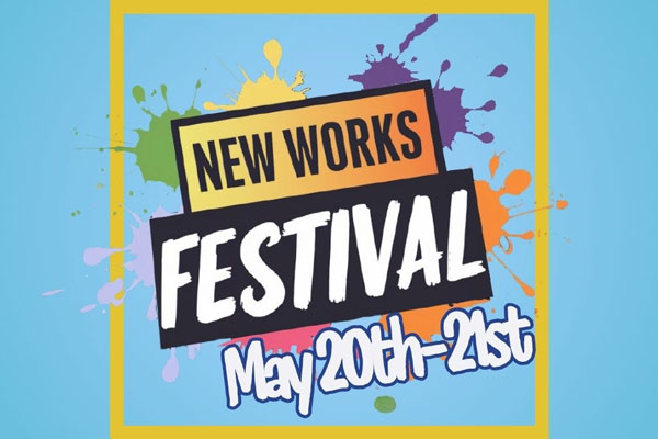 New Works Festival May 20th-21st