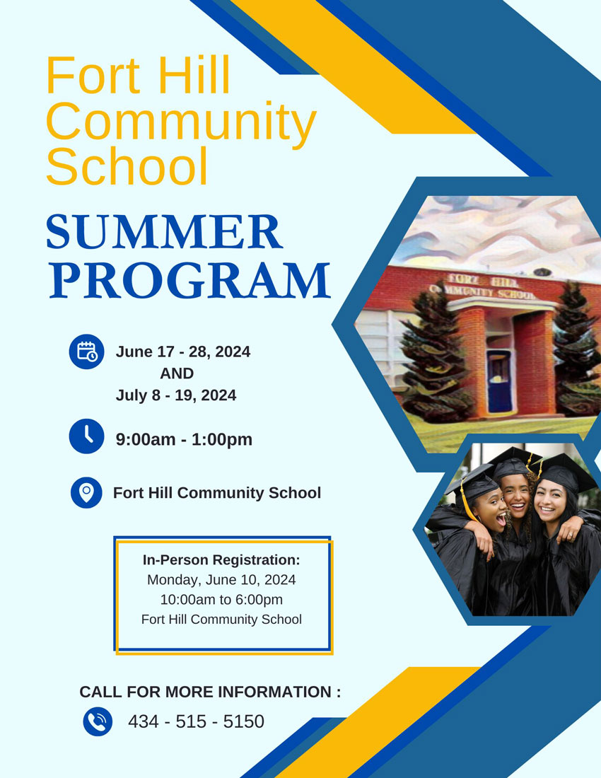 Fort Hill Community School Summer Program - June 17-28, 2024 & July 8-19, 2024 - 9am-1pm Fort Hill Community School - In-Person Registration: Monday, June 10, 2024 10am to 6pm - Call for more information 434-515-5150