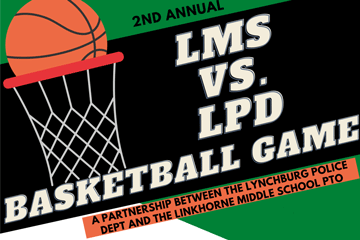2nd Annual LMS vs. LPD Basketball Game - A partnership between the Lynchburg Police Dept and the Linkhorne Middle School PTO